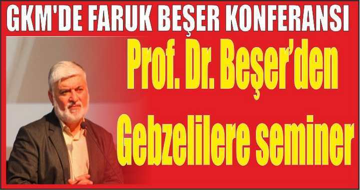 Prof. Dr. Beşer’den Gebzelilere seminer