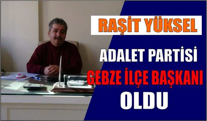 RAŞİT YÜKSEL İLÇE BAŞKANI OLDU