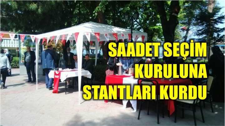 SAADET SEÇİM KURULUNA STANTLARI KURDU