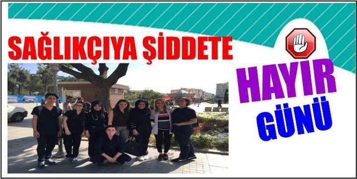 SAĞLIKÇIYA ŞİDDETE HAYIR GÜNÜ