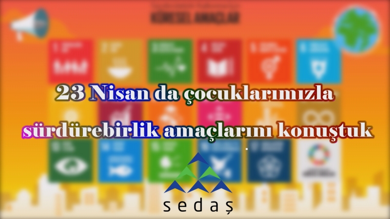 SEDAŞlı Çocuklar Sürdürülebilir Geleceği konuştu