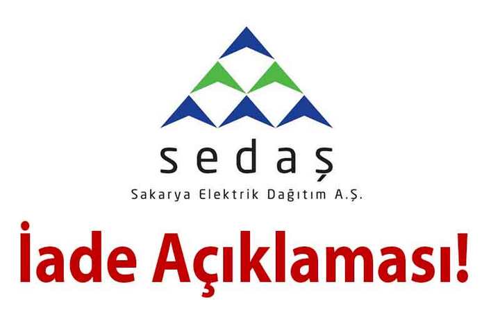 SEDAŞ'TAN İADE AÇIKLAMASI