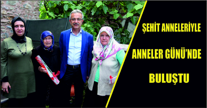 Şehit anneleriyle Anneler Günü’nde buluştu