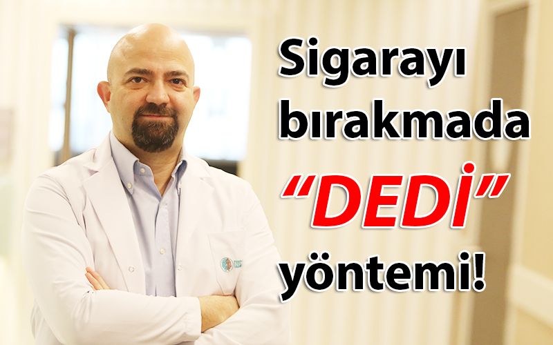 Sigarayı bırakmada “DEDİ” yöntemi!