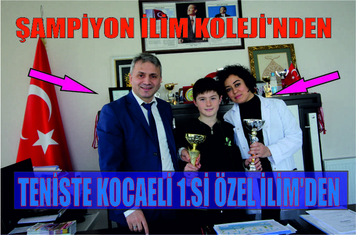 TENİSTE KOCAELİ 1.Sİ ÖZEL İLİM’DEN