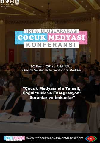 TRT 6. Uluslararası Çocuk Medyası Konferansı 1-2 Kasım tarihlerinde İstanbul’da düzenleniyor