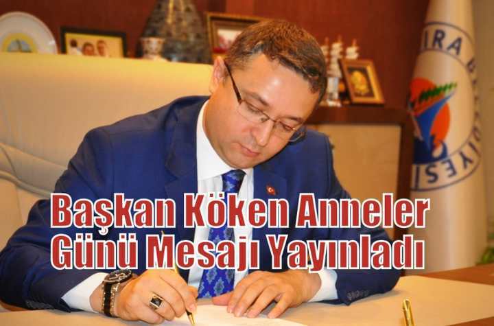 Ünal Köken'in Anneler Günü mesajı