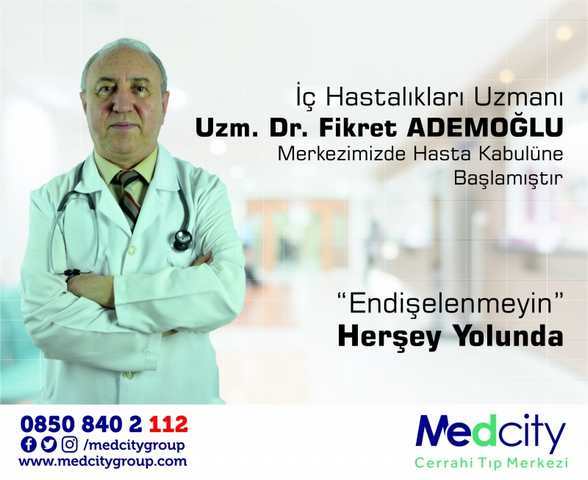 Uzm.Dr.Fikret  ADEMOĞLU Medcity Cerrahi Tıp Merkezinde