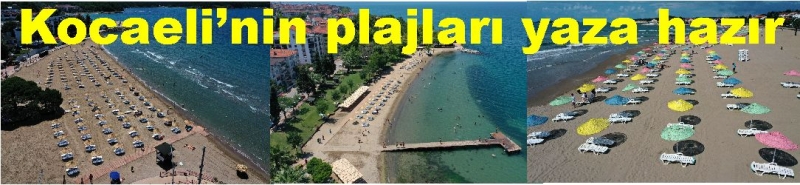 Kocaeli’nin plajları yaza hazır