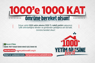 1000 yetim ailesinin yüzü gülecek