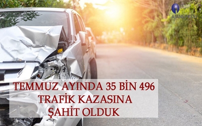 35 BİN 496 TRAFİK KAZASINA ŞAHİT OLDUK