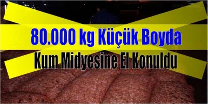 80.000 kg Küçük Boyda Kum Midyesine El Konuldu