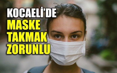 AÇIK ALANDA MASKE TAKMAK ZORUNLU