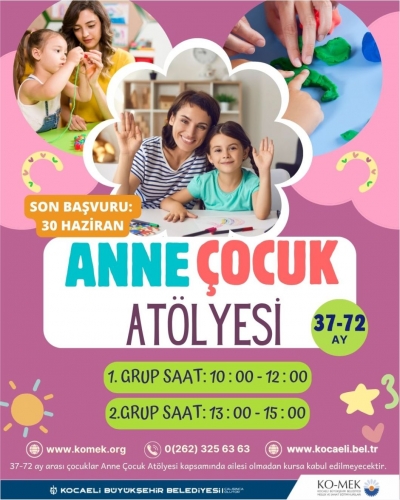  “Anne-Çocuk Atölyesi” başlıyor