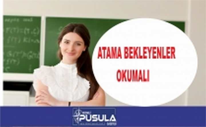 Atama Bekleyenler Okumalı!