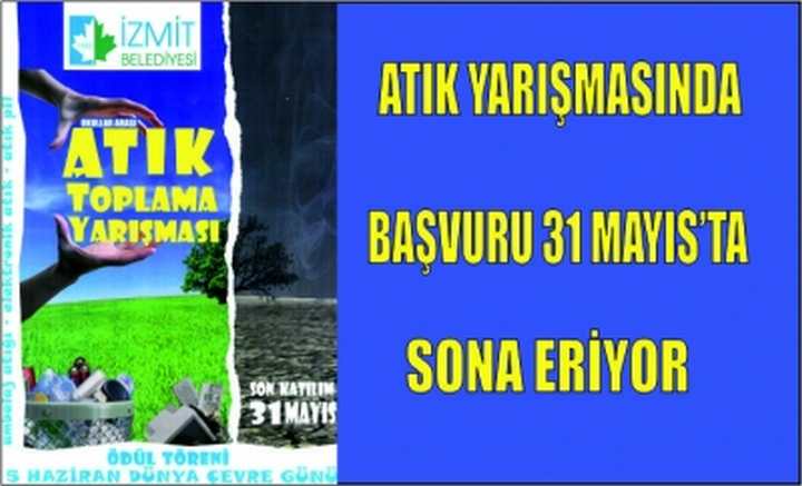 ATIK YARIŞMASINDA BAŞVURU 31 MAYIS’TA SONA ERİYOR