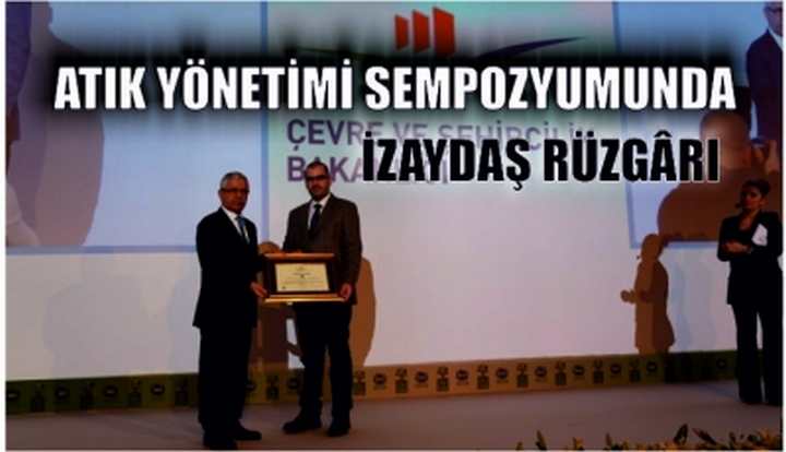 Atık Yönetimi Sempozyumunda İZAYDAŞ rüzgârı