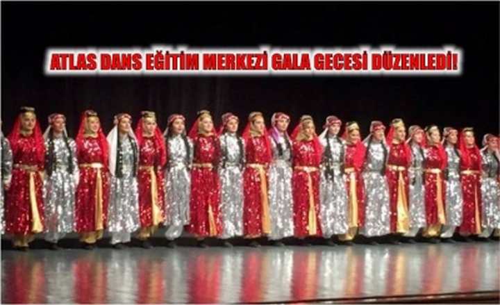 Atlas Dans Eğitim Merkezi gala gecesi düzenledi!