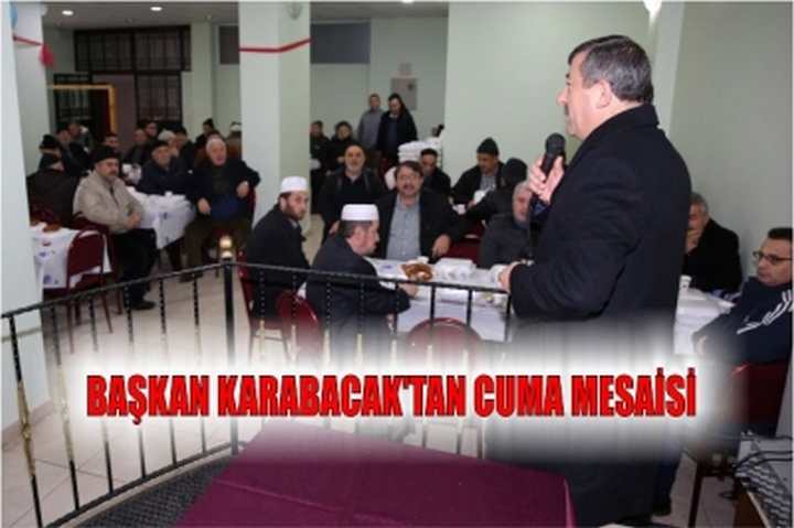 BAŞKAN KARABACAK'TAN CUMA MESAİSİ