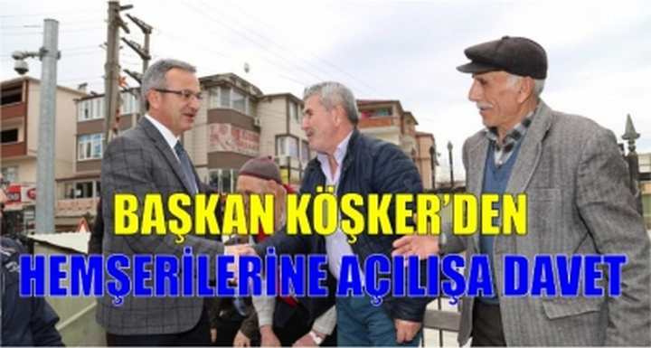 Başkan Köşker’den hemşerilerine açılışa davet