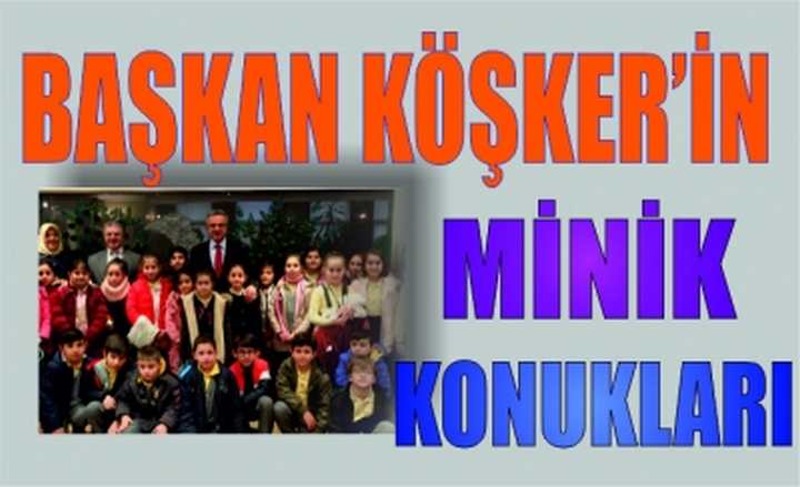 Başkan Köşker’in Minik Konukları