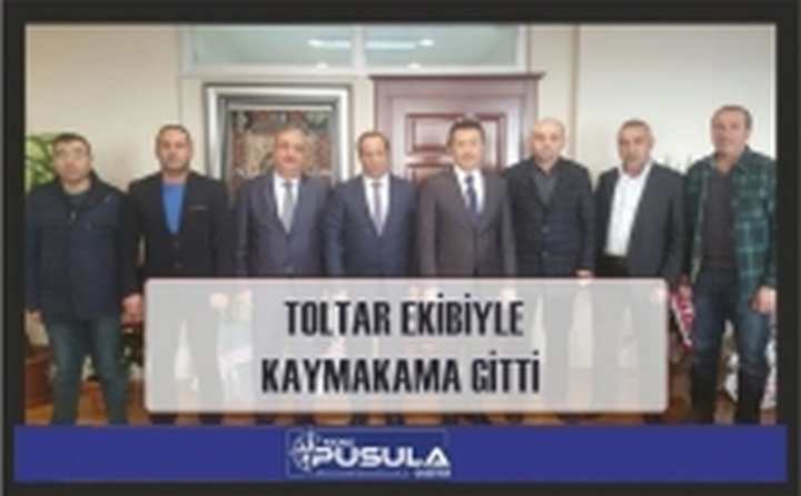 Başkan Toltar Ekibiyle Kaymakama Gitti