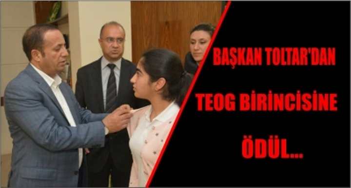 Başkan Toltar'dan TEOG birincisine ödül…