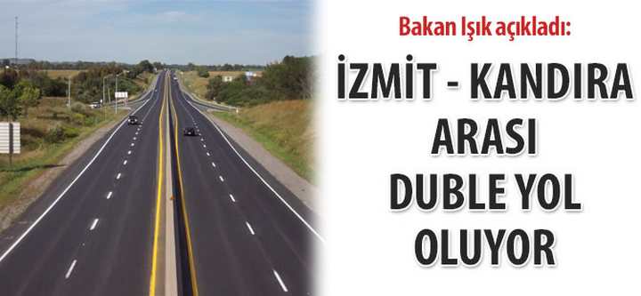 İzmit Kandıra arası duble yol oluyor