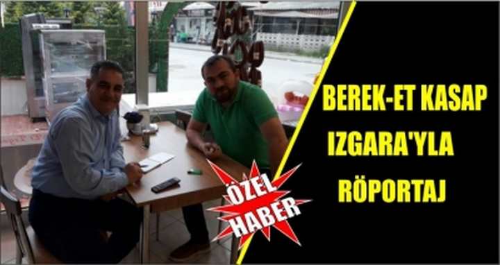 BEREK-ET KASAP IZGARA'YLA RÖPORTAJ