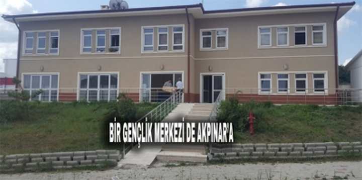 BİR GENÇLİK MERKEZİ DE AKPINAR’A 