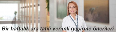 Bir haftalık ara tatili verimli geçirme önerileri