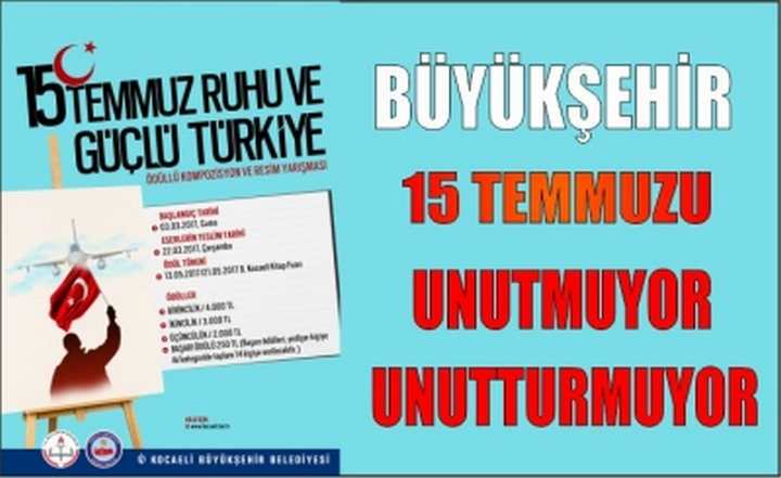 Büyükşehir; 15 Temmuzu Unutmuyor, Unutturmuyor