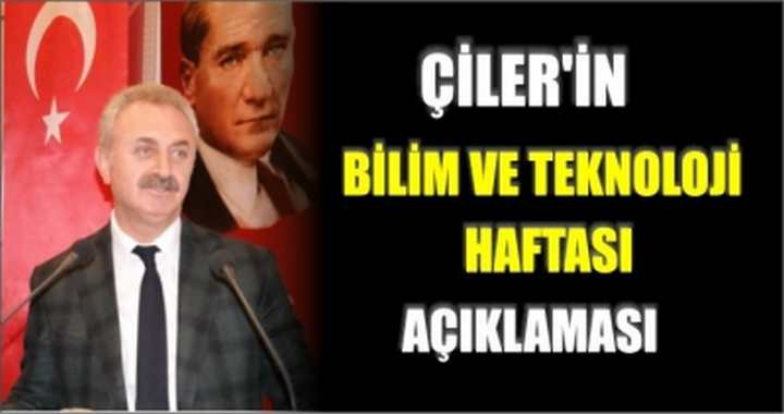 ÇİLER'İN BİLİM VE TEKNOLOJİ HAFTASI AÇIKLAMASI