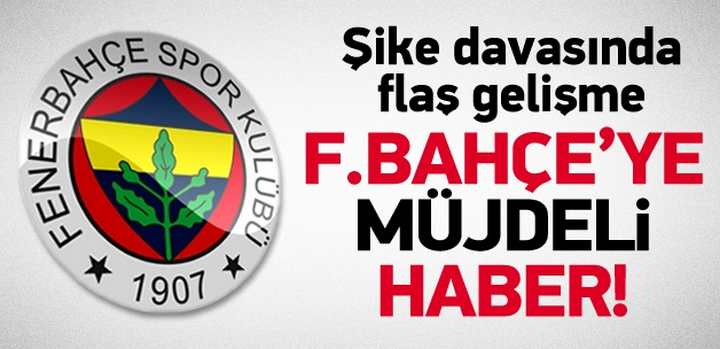 Şike davasında flaş gelişme!