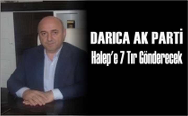 Darıca Halep’e 7 Tır Gönderecek