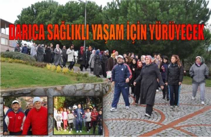 DARICA SAĞLIKLI YAŞAM İÇİN YÜRÜYECEK