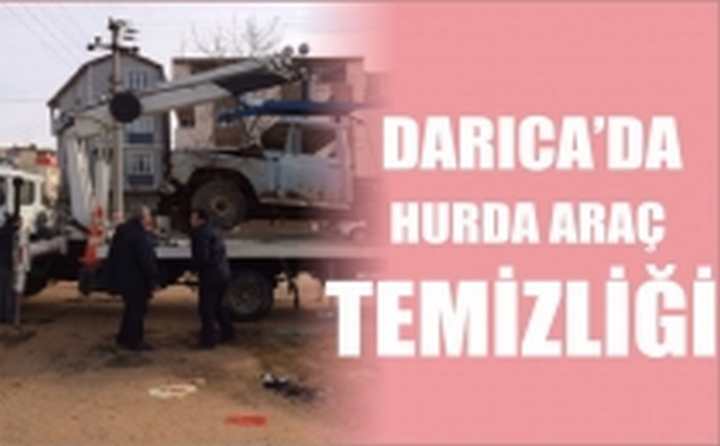 DARICA’DA HURDA ARAÇ TEMİZLİĞİ