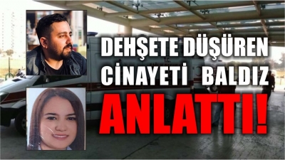 Dehşete Düşüren Cinayeti Baldız Anlattı