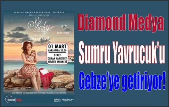 Diamond Medya Sumru Yavrucuk’u Gebze’ye getiriyor!