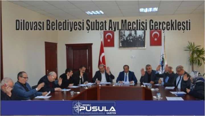 Dilovası Belediyesi Şubat Ayı Meclisi Gerçekleşti