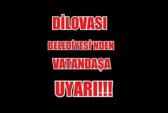 Dilovası Belediyesi’nden vatandaşa uyarı!   