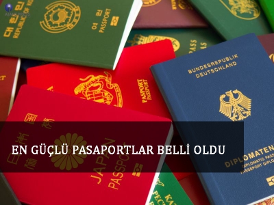 EN GÜÇLÜ PASAPORTLAR BELLİ OLDU
