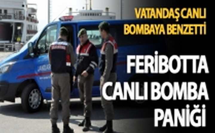 Feribotta canlı bomba paniği