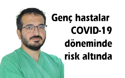 Genç hastalar yüksek risk altında  