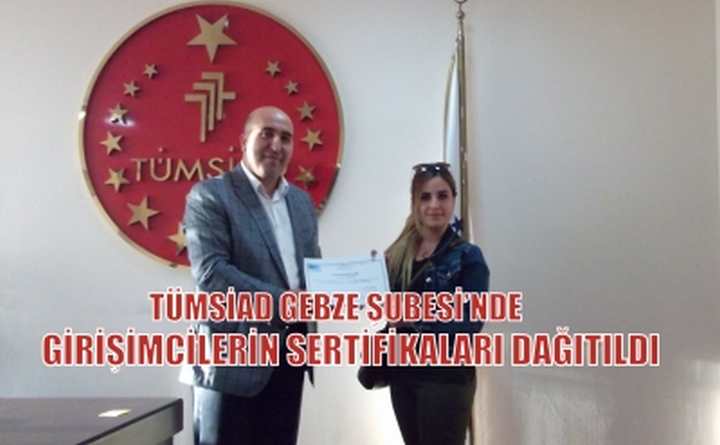 GİRİŞİMCİLERE SERTİFİKALAR DAĞITILDI