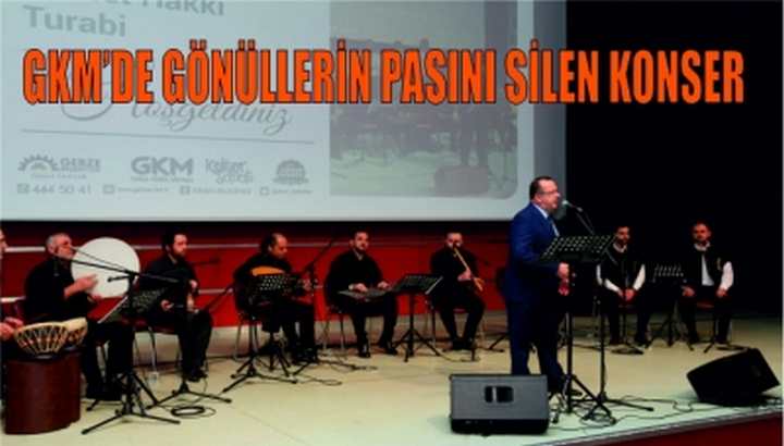 GKM’DE GÖNÜLLERİN PASINI SİLEN KONSER