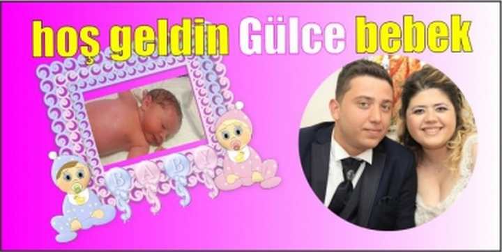 Hoşgeldin Gülce Bebek