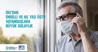 İSU’dan Engelli ve 65 Yaş üstü Vatandaşlara büyük kolaylık