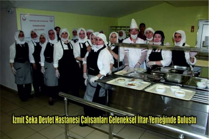 İzmit Seka Devlet Hastanesi Çalışanları Geleneksel İftar Yemeğinde Buluştu