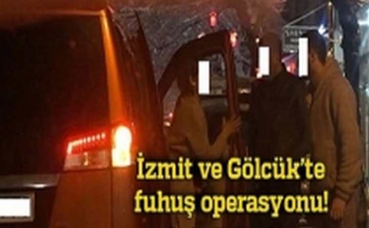 İzmit ve Gölcük'te fuhuş operasyonu